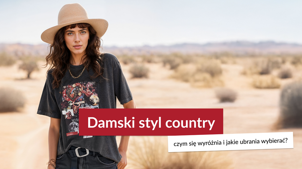 Damski styl country - czym się wyróżnia i jakie ubrania wybierać?